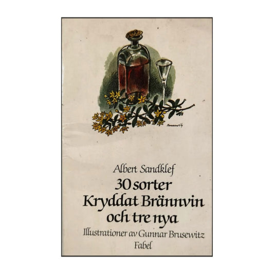 Albert Sandklef: 30 Sorter Kryddat Brännvin Och Tre Nya