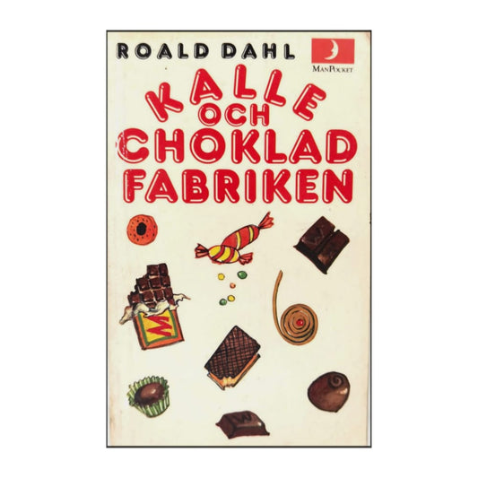 Roald Dahl: Kalle Och Chokladfabriken