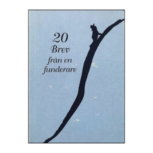 Gunnel Swärd & Kjell Swärd: 20 Brev Från En Funderare