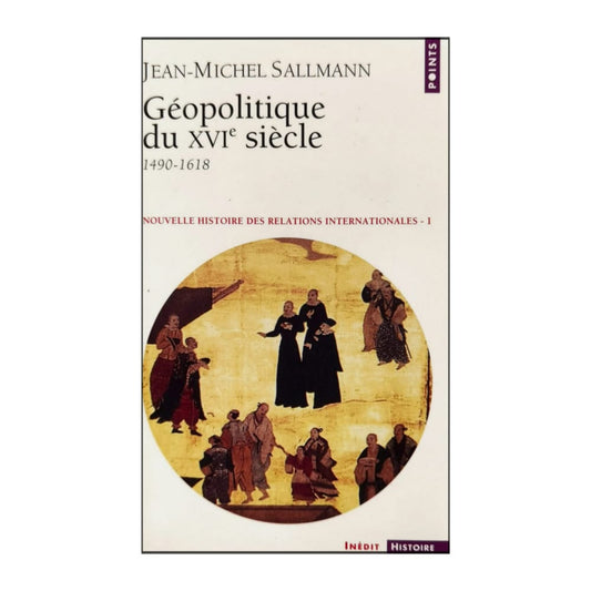 Jean-Michel Sallmann: Nouvelle Histoire Des Relations Internationales 1