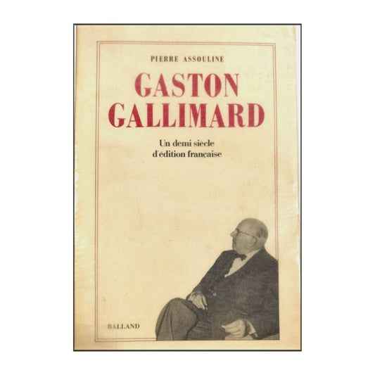 Pierre Assouline: Gaston Gallimard