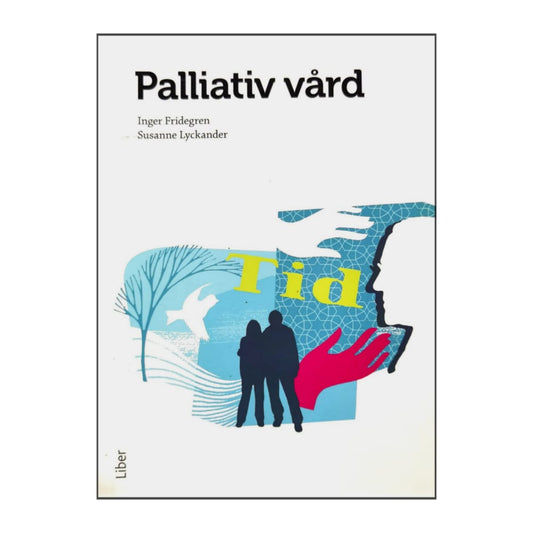 Inger Fridegren & Susanne Lyckander: Palliativ Vård