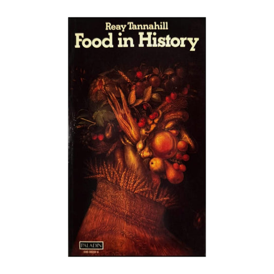 Reay Tannahil: Food In History