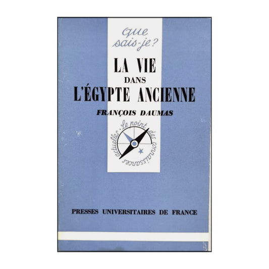 François Daumas: La Vie Dans L'Égypte Ancienne