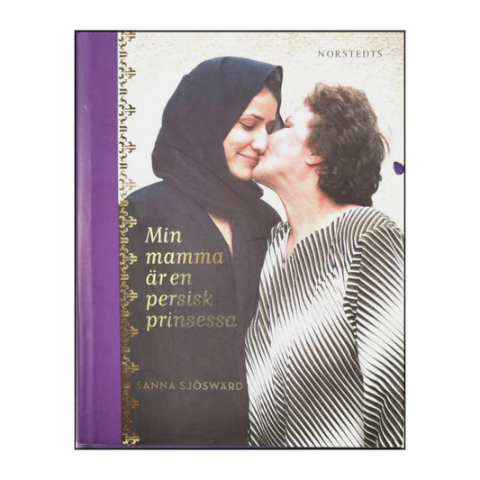 Sanna Sjöswärd: Min Mamma Är En Persisk Prinsessa