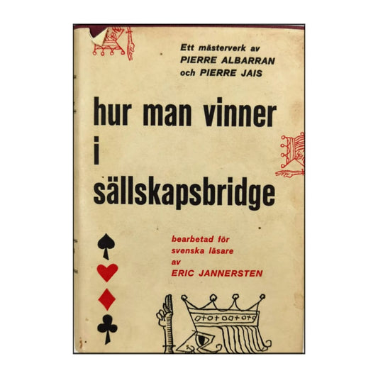 Pierre Albarran & Pierre Jais: Hur Man Vinner I Sällskapsbridge
