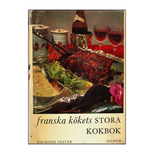 Raymond Oliver: Franska Kökets Stora Kokbok