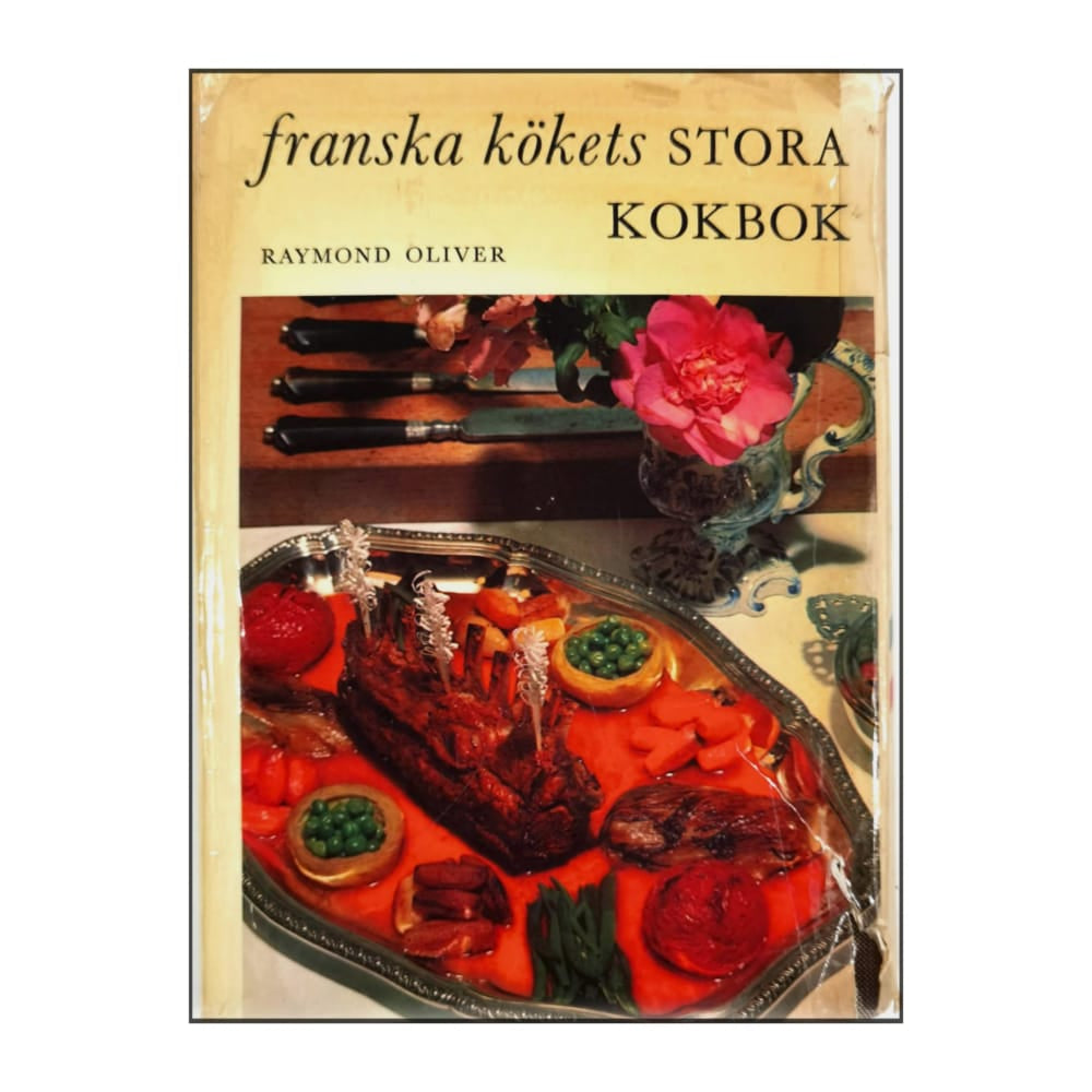 Raymond Oliver: Franska Kökets Stora Kokbok