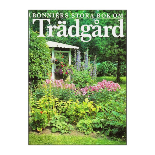 Gunnel Nyblom-Holmberg: Bonniers Stora Bok Om Trädgård
