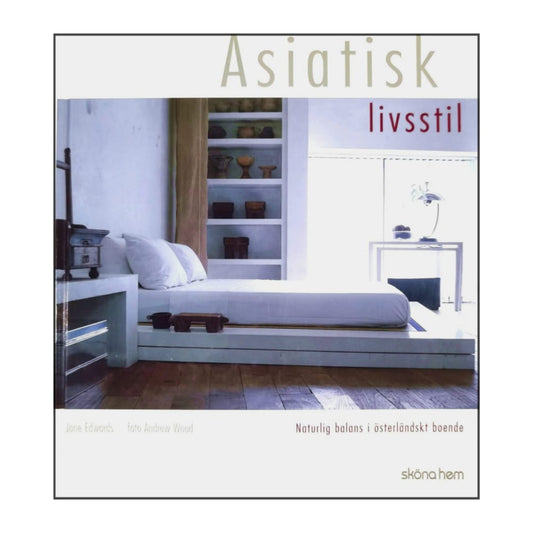Jane Edwards: Asiatisk Livsstil