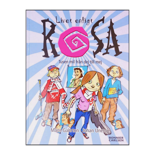 Livet Enligt Rosa: Tusen Mil Från Dej Till Mej