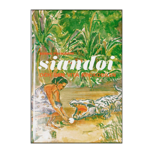 Norma Youngberg: Siandoi Och Den Vita Krokodilen