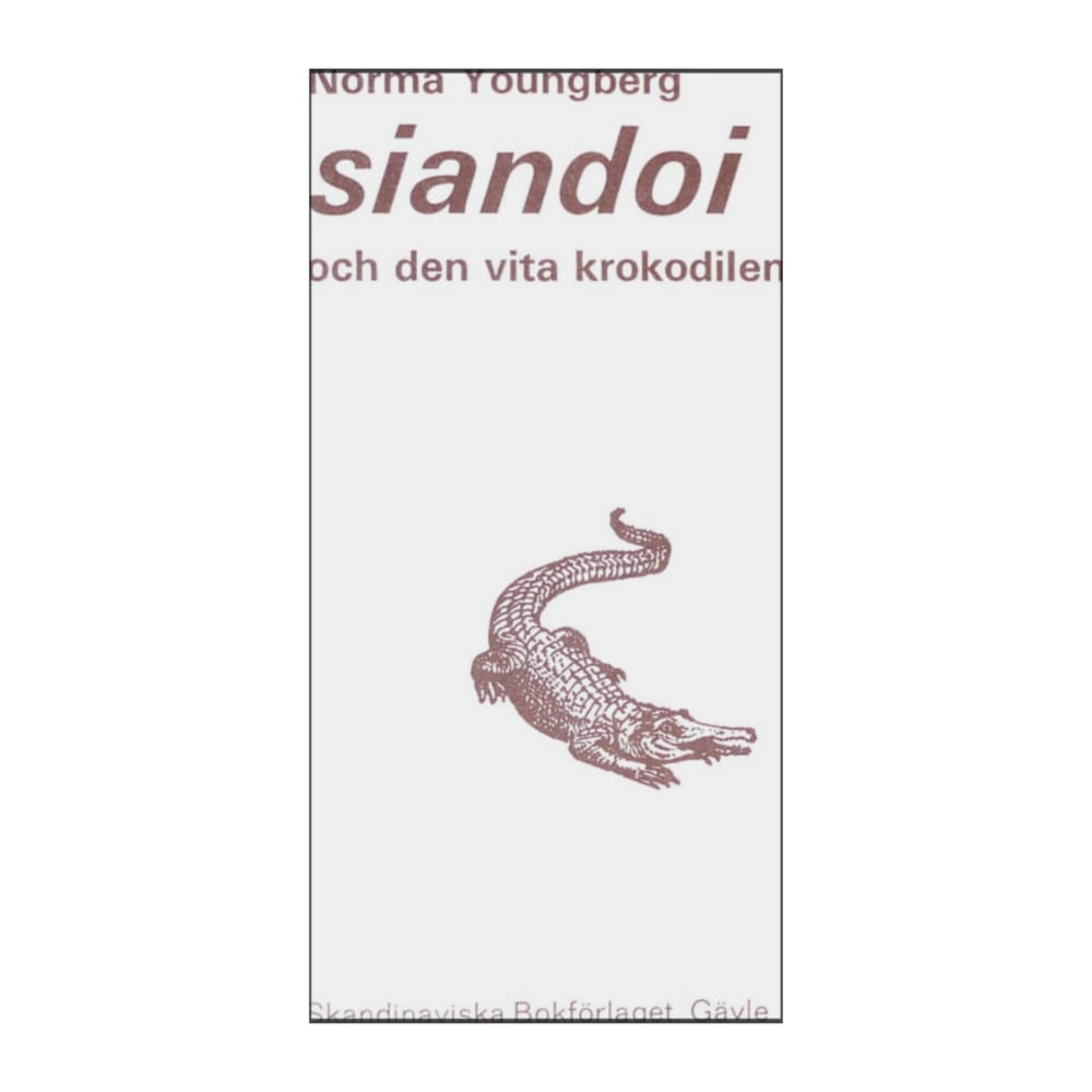Norma Youngberg: Siandoi Och Den Vita Krokodilen