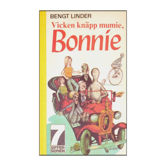 Bengt Linder: Vicken Knäpp Mumie Bonnie