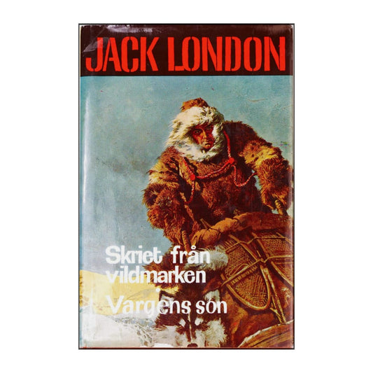 Jack London: Skriet Från Vildmarken + Vargens Son
