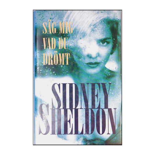 Sidney Sheldon: Säg Mig Vad Du Drömt