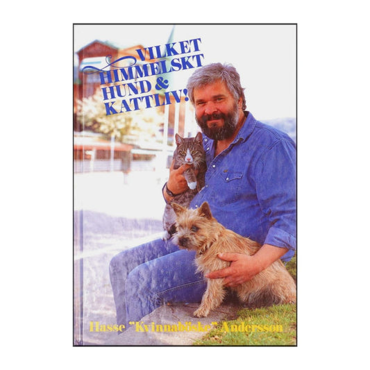 Hasse Andersson: Vilket Himmelskt Hund & Kattliv