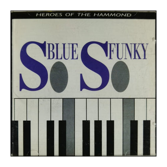 So Blue So Funky: Heroes Of The Hammond
