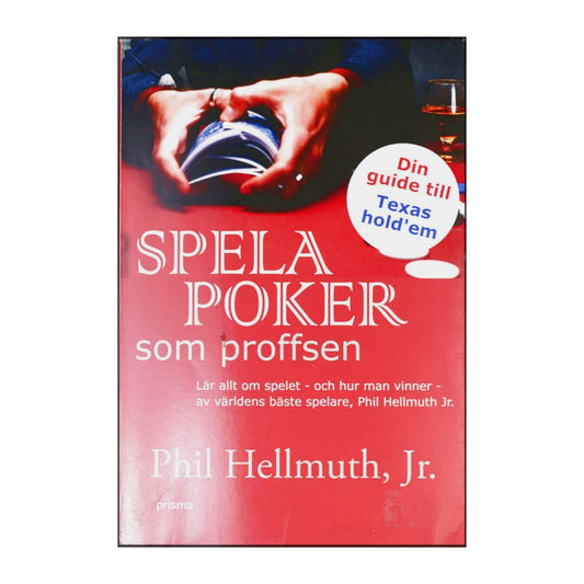Phil Hellmuth: Spela Poker Som Proffsen