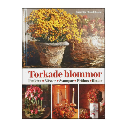 Ingerlise Skjöldebrand: Torkade Blommor