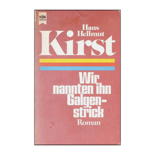 Hans Hellmut Krist: Wir Nannten Ihn Galgenstrick