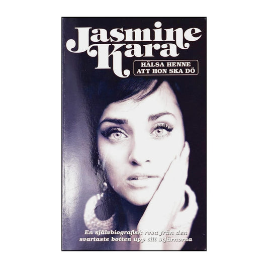Jasmine Kara: Hälsa Henne Att Hon Ska Dö