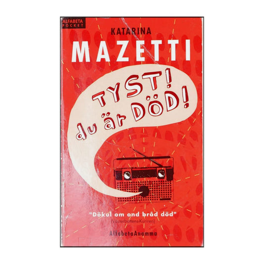 Katarina Mazetti: Tyst Du Är Död