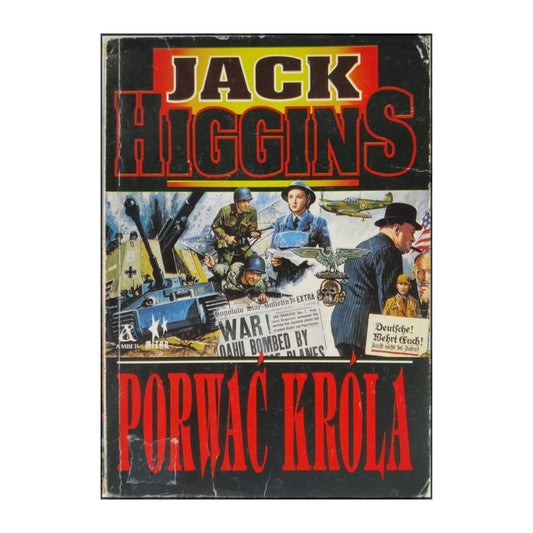 Jack Higgins: Porwać Króla