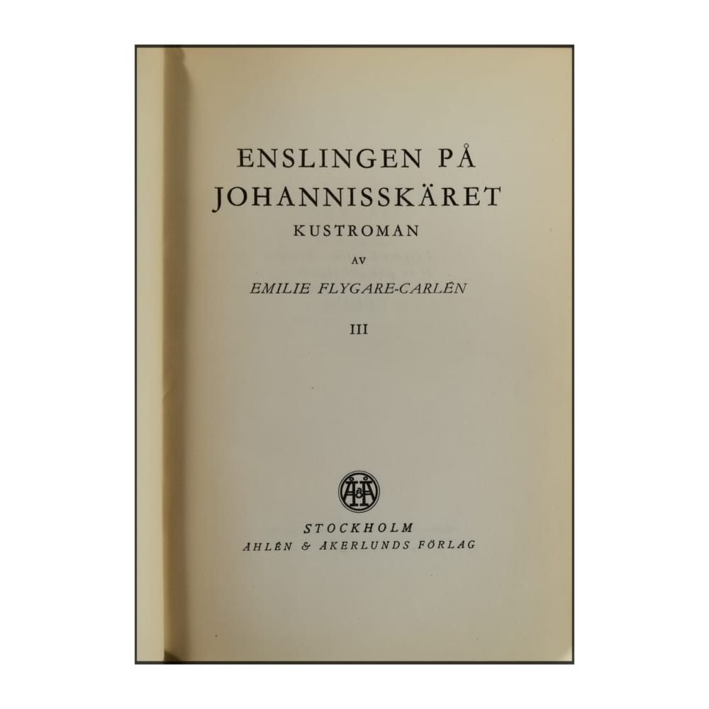 Emilie Flygare-Carlén: Enslingen På Johannisskäret 3