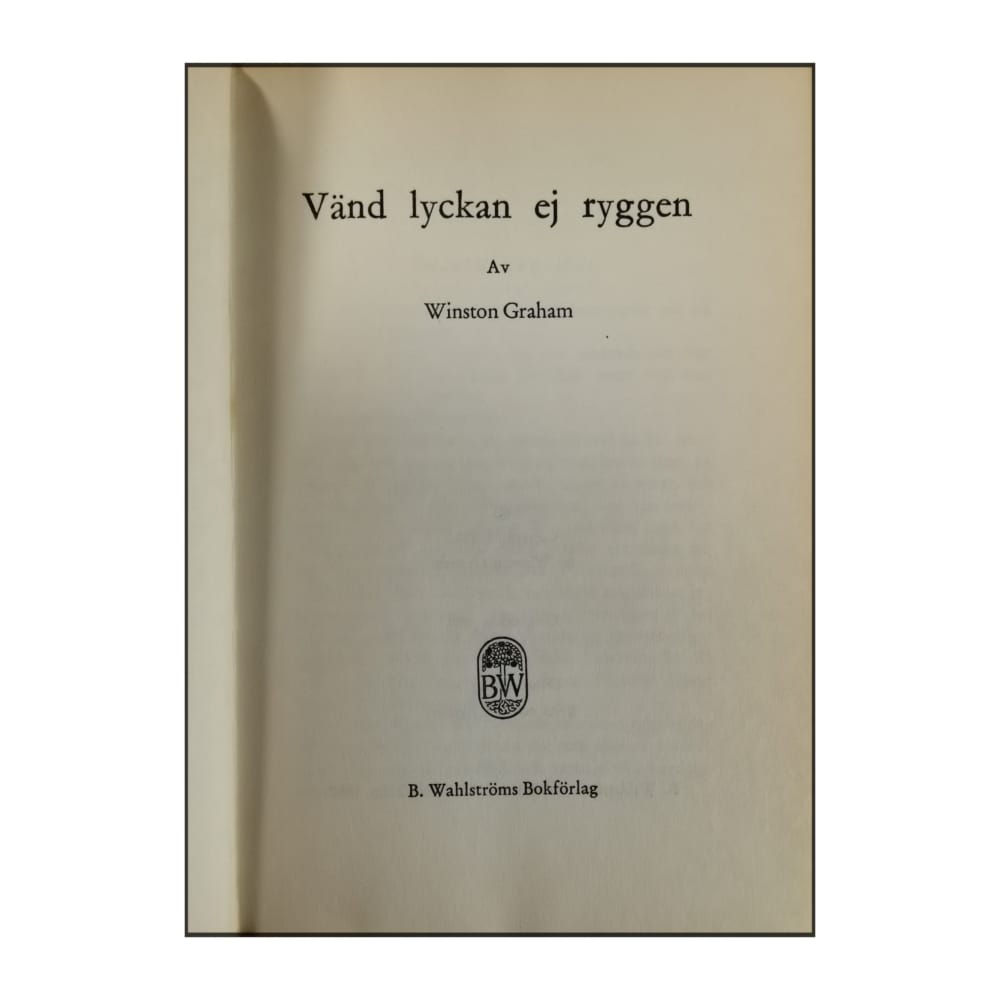 Winston Graham: Vänd Lyckan Ej Ryggen