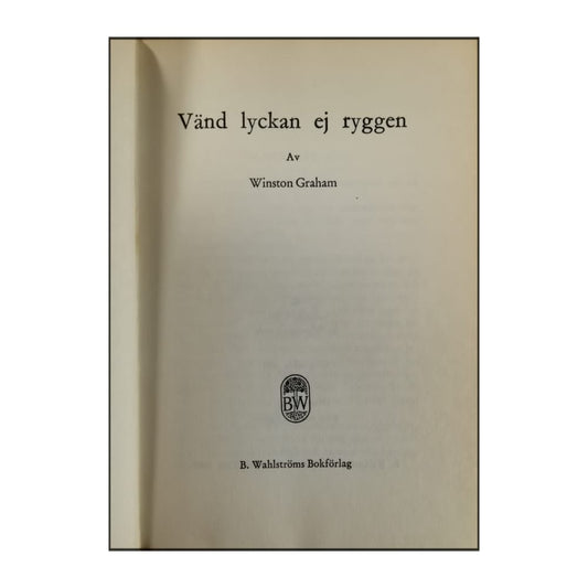 Winston Graham: Vänd Lyckan Ej Ryggen
