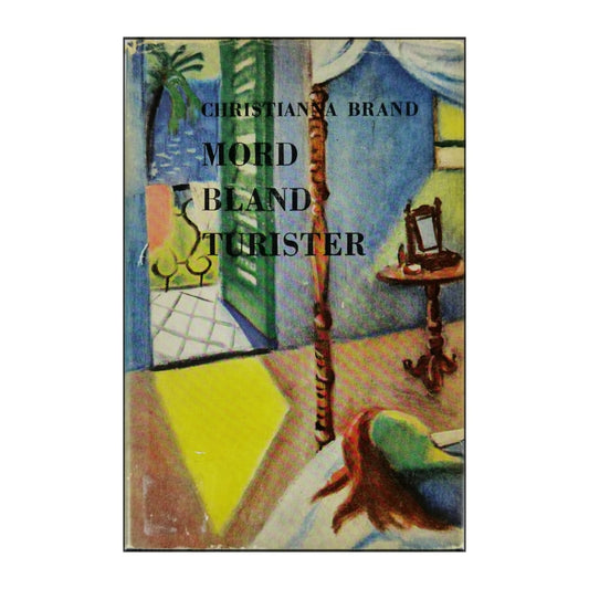 Christianna Brand: Mord Bland Turister