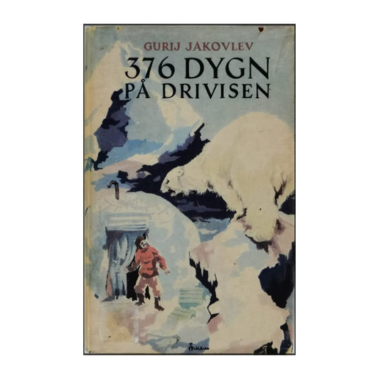 Gurij Jakovlev: 376 Dygn På Drivisen