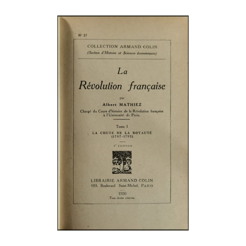 Albert Mathiez: La Révolution Française, Tome I: La Chute De La Royauté (1787–1792)