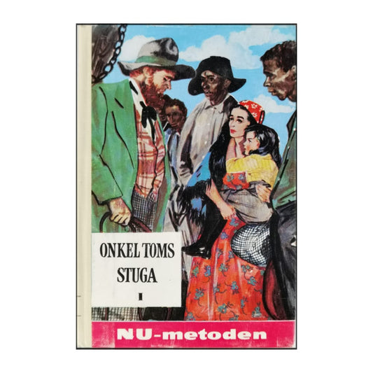 Harriet Beecher Stowe: Onkel Toms Stuga 1