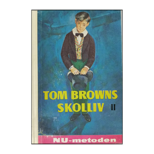 Thomas Hughes: Tom Browns Skolliv 2