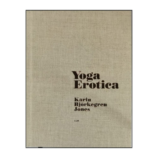 Karin Björkegren Jones: Yoga Erotica