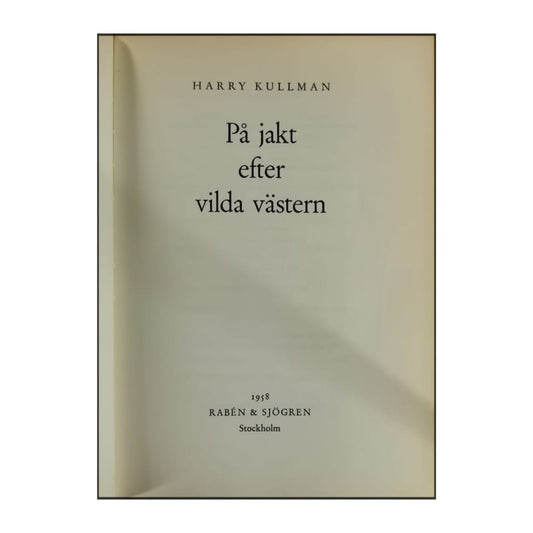 Harry Kullman: På Jakt Efter Vilda Västern