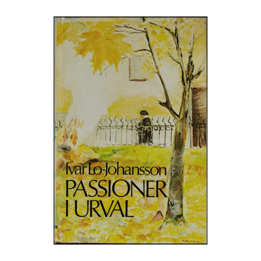 Ivar Lo-Johansson: Passioner I Urval