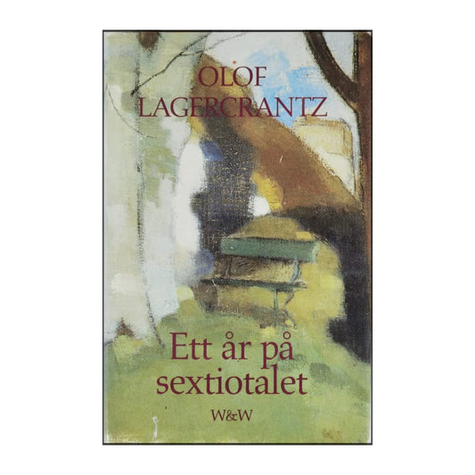 Olof Lagercrantz: Ett År På Sextiotalet