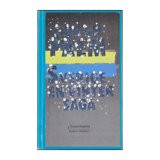 Göran Palm: Sverige En Vintersaga 3: Innevånarna