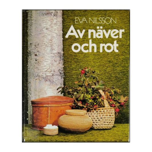 Eva Nilsson: Av Näver Oach Rot