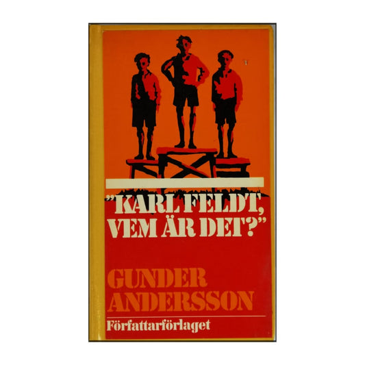 Gunder Andersson: Karl Feldt Vem Är Det?