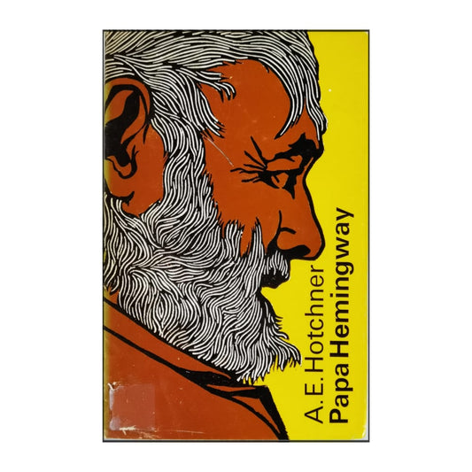A.E. Hotchner: Papa Hemingway