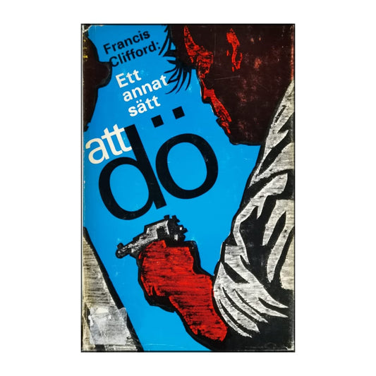 Francis Clifford: Ett Annat Sätt Att Dö