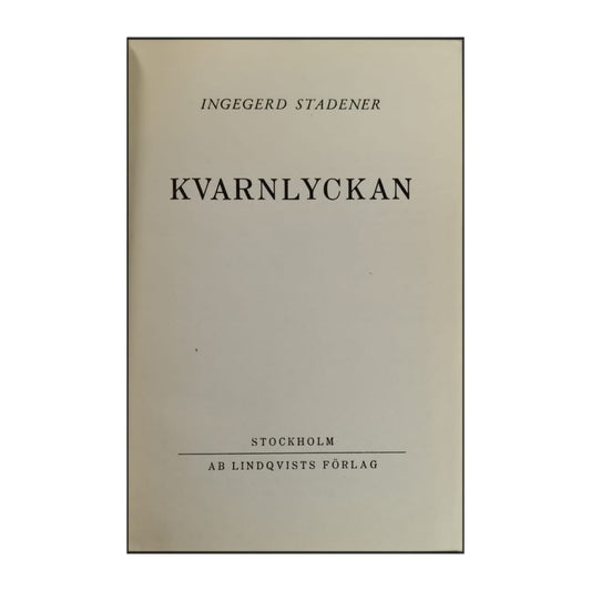 Ingegerd Stadener: Kvarnlyckan