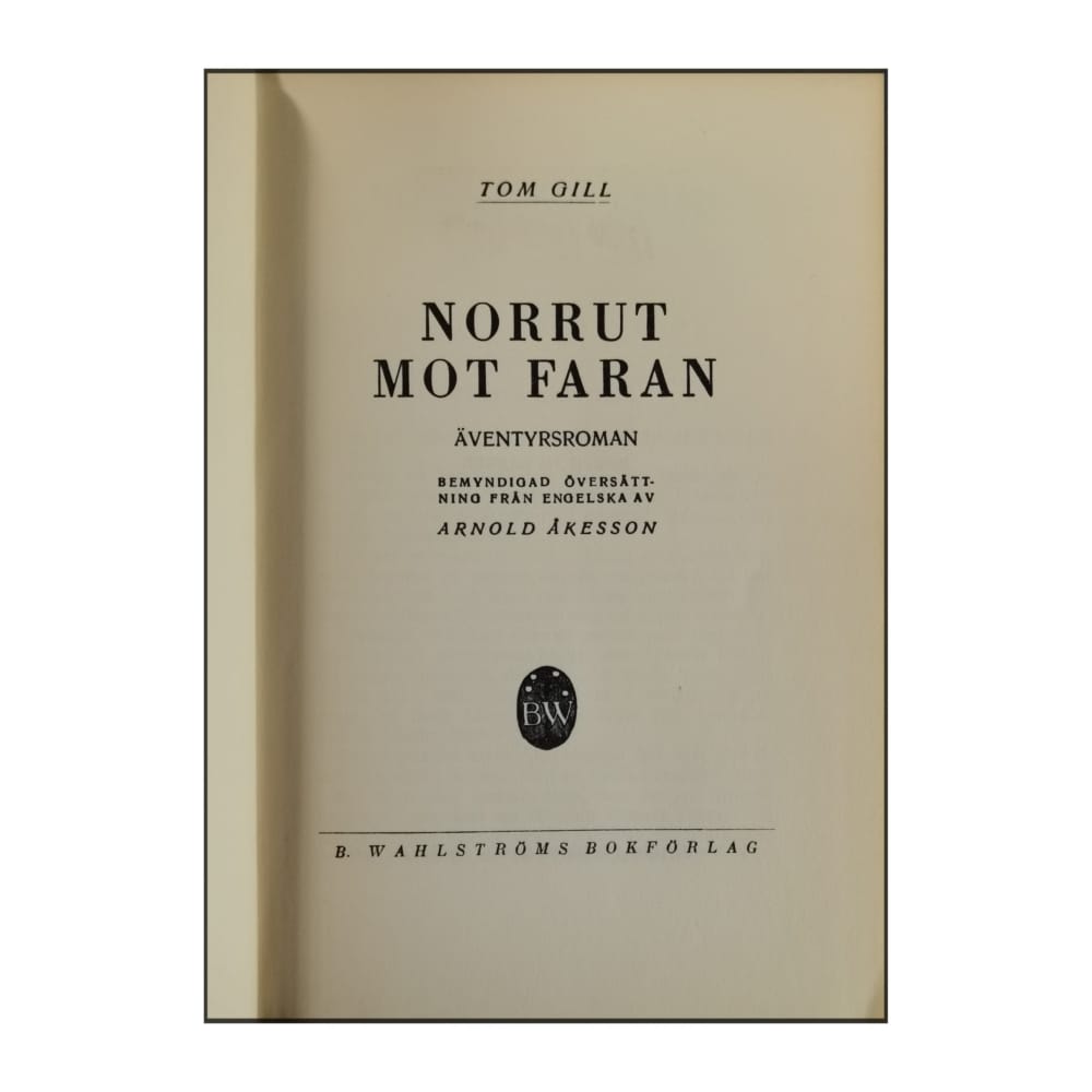 Tom Gill: Norrut Mot Faran