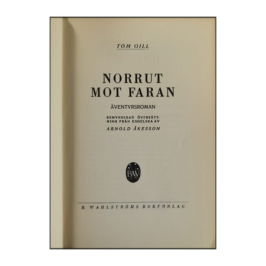 Tom Gill: Norrut Mot Faran