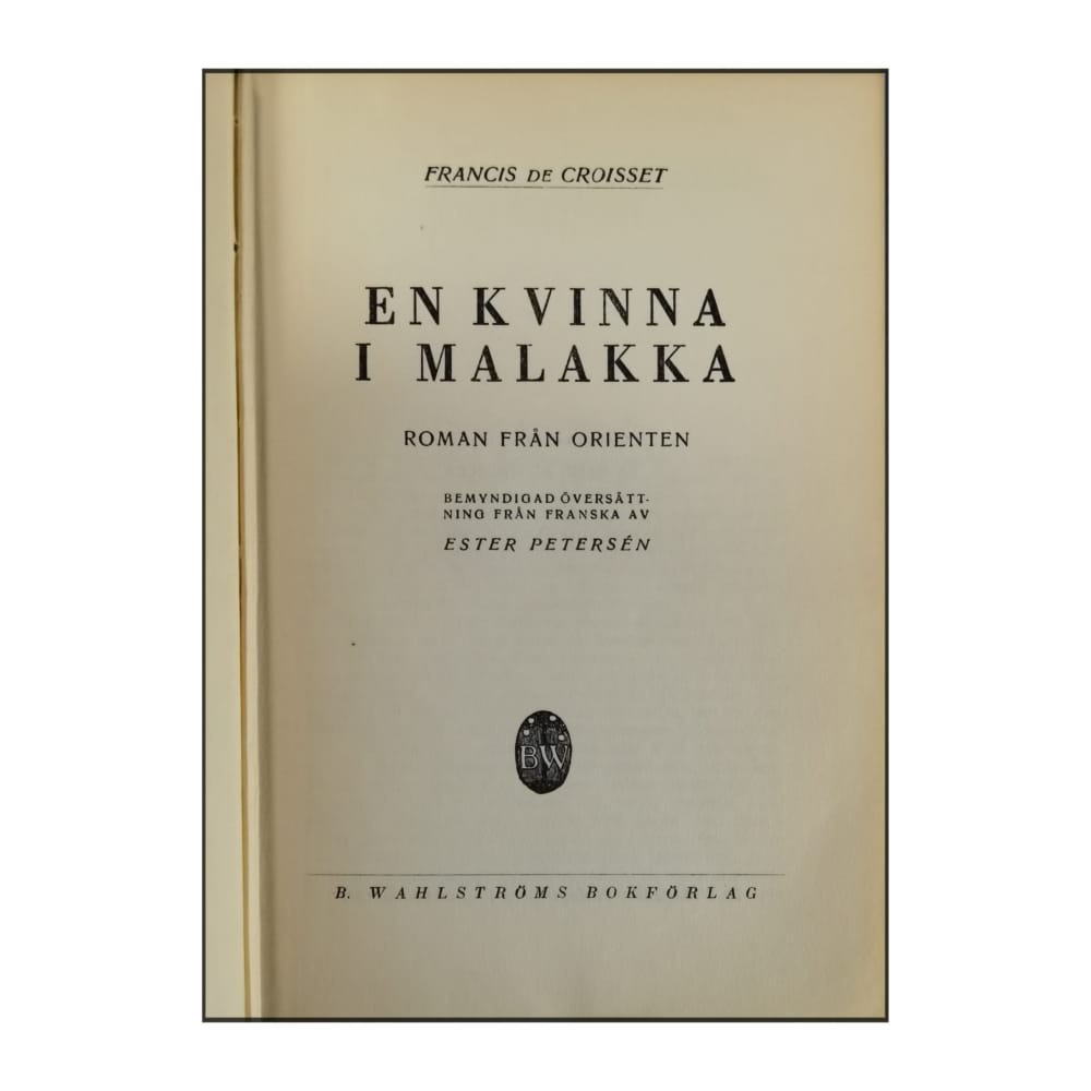 Francis De Croisset: En Kvinna I Malakka