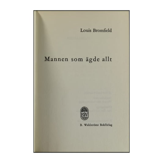 Louis Bromfield: Mannen Som Ägde Allt